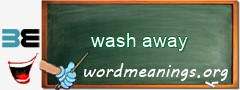 WordMeaning blackboard for wash away